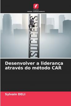 Desenvolver a liderança através do método CAR