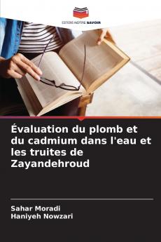 Évaluation du plomb et du cadmium dans l'eau et les truites de Zayandehroud