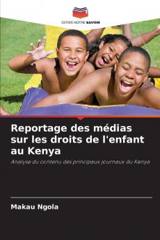 Reportage des médias sur les droits de l'enfant au Kenya