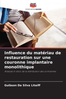 Influence du matériau de restauration sur une couronne implantaire monolithique