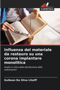 Influenza del materiale da restauro su una corona implantare monolitica