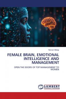 FEMALE BRAIN EMOTIONAL INTELLIGENCE AND MANAGEMENT