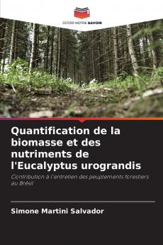 Quantification de la biomasse et des nutriments de l'Eucalyptus urograndis
