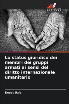 Lo status giuridico dei membri dei gruppi armati ai sensi del diritto internazionale umanitario