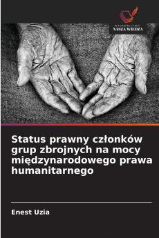 Status prawny członków grup zbrojnych na mocy międzynarodowego prawa humanitarnego