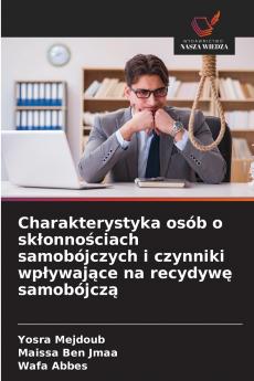 Charakterystyka osób o skłonnościach samobójczych i czynniki wpływające na recydywę samobójczą