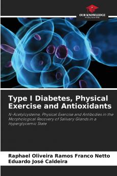Type I Diabetes Physical Exercise and Antioxidants