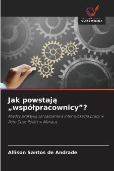 Jak powstają „współpracownicy?