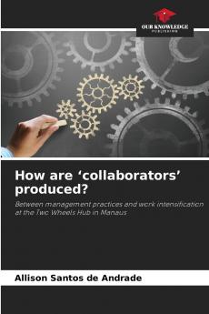 How are 'collaborators' produced?