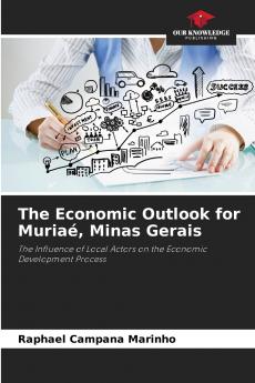The Economic Outlook for Muriaé Minas Gerais