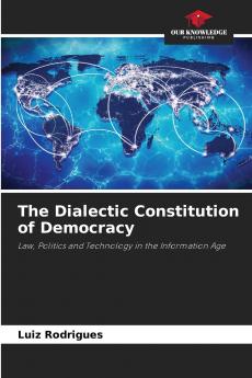 The Dialectic Constitution of Democracy