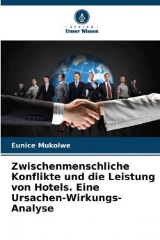 Zwischenmenschliche Konflikte und die Leistung von Hotels. Eine Ursachen-Wirkungs-Analyse
