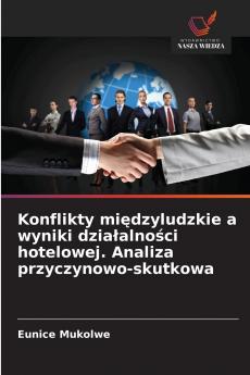 Konflikty międzyludzkie a wyniki działalności hotelowej. Analiza przyczynowo-skutkowa