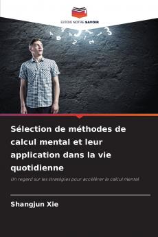Sélection de méthodes de calcul mental et leur application dans la vie quotidienne
