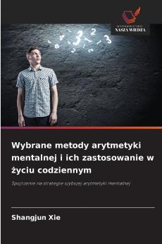 Wybrane metody arytmetyki mentalnej i ich zastosowanie w życiu codziennym