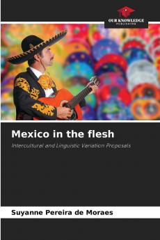 Mexico in the flesh