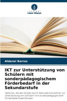 IKT zur Unterstützung von Schülern mit sonderpädagogischem Förderbedarf in der Sekundarstufe