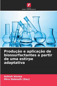 Produção e aplicação de biossurfactantes a partir de uma estirpe adaptativa