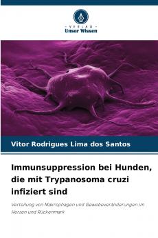 Immunsuppression bei Hunden die mit Trypanosoma cruzi infiziert sind
