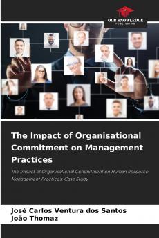 The Impact of Organisational Commitment on Management Practices