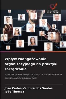 Wpływ zaangażowania organizacyjnego na praktyki zarządzania
