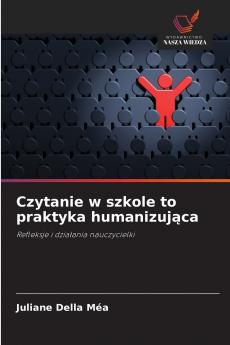Czytanie w szkole to praktyka humanizująca