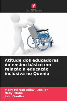 Atitude dos educadores do ensino básico em relação à educação inclusiva no Quénia