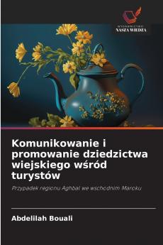 Komunikowanie i promowanie dziedzictwa wiejskiego wśród turystów