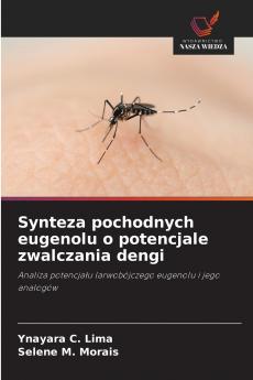 Synteza pochodnych eugenolu o potencjale zwalczania dengi