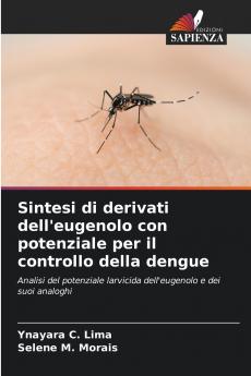 Sintesi di derivati dell'eugenolo con potenziale per il controllo della dengue