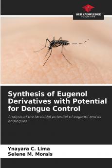 Synthesis of Eugenol Derivatives with Potential for Dengue Control