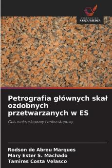 Petrografia głównych skał ozdobnych przetwarzanych w ES