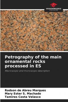 Petrography of the main ornamental rocks processed in ES