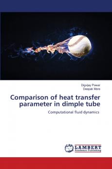 Comparison of heat transfer parameter in dimple tube