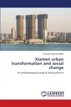 Xiamen urban transformation and social change