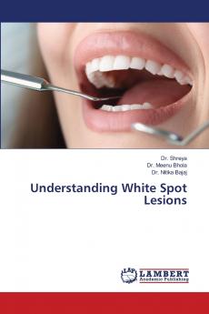 Understanding White Spot Lesions