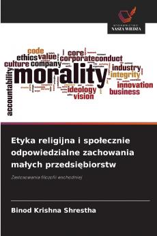 Etyka religijna i społecznie odpowiedzialne zachowania małych przedsiębiorstw