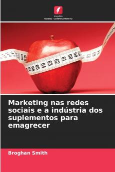 Marketing nas redes sociais e a indústria dos suplementos para emagrecer