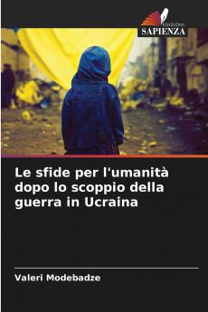 Le sfide per l'umanità dopo lo scoppio della guerra in Ucraina
