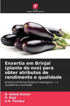 Enxertia em Brinjal (planta do ovo) para obter atributos de rendimento e qualidade