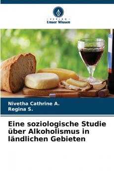 Eine soziologische Studie über Alkoholismus in ländlichen Gebieten