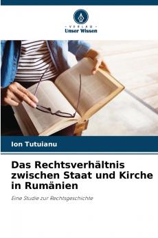 Das Rechtsverhältnis zwischen Staat und Kirche in Rumänien