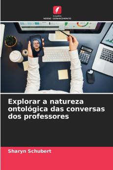 Explorar a natureza ontológica das conversas dos professores