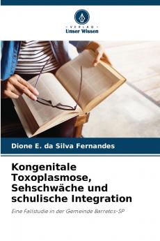 Kongenitale Toxoplasmose Sehschwäche und schulische Integration