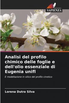 Analisi del profilo chimico delle foglie e dell'olio essenziale di Eugenia unifl