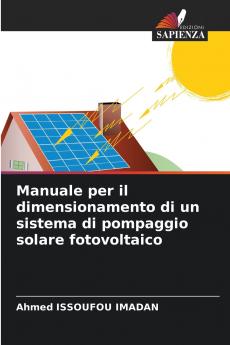Manuale per il dimensionamento di un sistema di pompaggio solare fotovoltaico