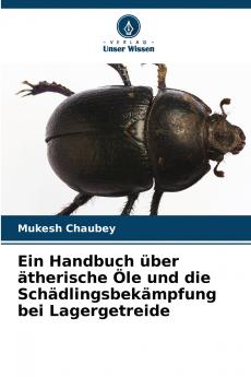 Ein Handbuch über ätherische Öle und die Schädlingsbekämpfung bei Lagergetreide