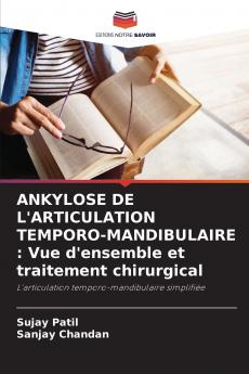 ANKYLOSE DE L'ARTICULATION TEMPORO-MANDIBULAIRE