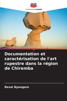 Documentation et caractérisation de l'art rupestre dans la région de Chiremba
