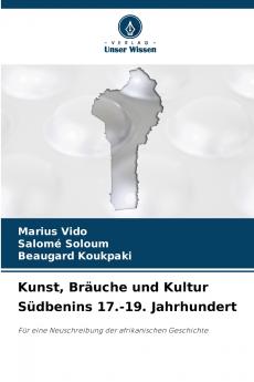 Kunst Bräuche und Kultur Südbenins 17.-19. Jahrhundert